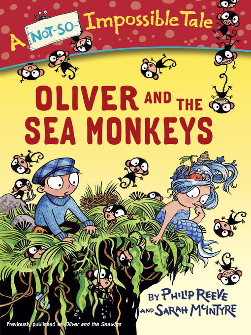 Title details for Oliver and the Sea Monkeys by Philip Reeve - Wait list